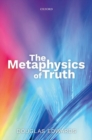 Image for The Metaphysics of Truth