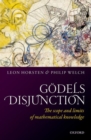 Image for Gèodel&#39;s disjunction  : the scope and limits of mathematical knowledge