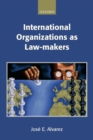 Image for International Organizations as Law-makers