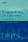 Image for Freshwater ecology and conservation  : approaches and techniques