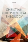 Image for Christian Philosophical Theology