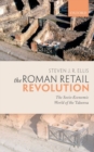 Image for The roman retail revolution  : the socio-economic world of the taberna