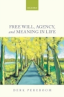Image for Free Will, Agency, and Meaning in Life