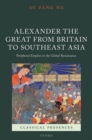 Image for Alexander the Great from Britain to Southeast Asia  : peripheral empires in the global renaissance