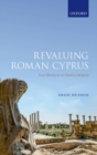 Image for Revaluing Roman Cyprus