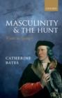 Image for Masculinity and the Hunt