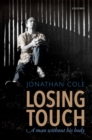 Image for Losing touch  : a man without his body