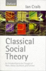 Image for Classical social theory  : an introduction to the thought of Marx, Weber, Durkheim, and Simmel