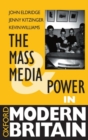 Image for The Mass Media and Power in Modern Britain