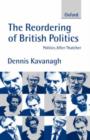 Image for The reordering of British politics  : politics after Thatcher
