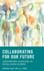 Image for Collaborating for our future  : multistakeholder partnerships for solving complex problems