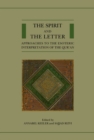 Image for The Spirit and the Letter : Approaches to the Esoteric Interpretation of the Qur&#39;an