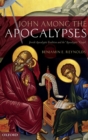 Image for John among the apocalypses  : Jewish apocalyptic tradition and the &#39;apocalyptic&#39; gospel