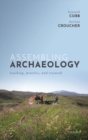 Image for Assembling archaeology  : teaching, practice, and research