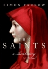 Image for The saints  : a short history