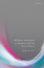 Image for Military assistance on request and the use of force