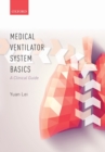 Image for Medical ventilator system basics  : a clinical guide