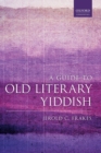 Image for A Guide to Old Literary Yiddish