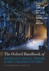 Image for Oxford handbook of sociology, social theory and organization studies  : contemporary currents