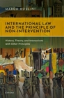 Image for International Law and the Principle of Non-Intervention : History, Theory, and Interactions with Other Principles