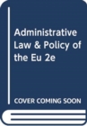 Image for ADMINISTRATIVE LAW &amp; POLICY OF THE EU 2E