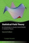 Image for Statistical field theory  : an introduction to exactly solved models in statistical physics