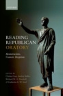 Image for Reading republican oratory  : reconstructions, contexts, receptions