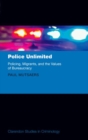 Image for Police unlimited  : policing, migrants, and the values of bureaucracy