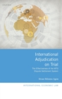 Image for International adjudication on trial  : the effectiveness of the WTO dispute settlement system