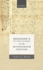 Image for Friendship and its discourses in the seventeenth century