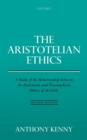 Image for The Aristotelian ethics  : a study of the relationship between the Eudemian and Nicomachean ethics of Aristotle