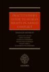 Image for Practitioners&#39; guide to human rights law in armed conflict