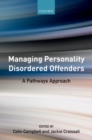 Image for Managing personality disordered offenders  : a pathways approach