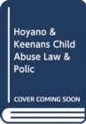 Image for HOYANO KEENANS CHILD ABUSE LAW &amp; POLICY