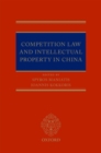 Image for Competition law and intellectual property in China