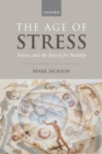 Image for The age of stress  : science and the search for stability