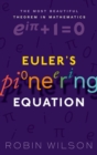 Image for Euler&#39;s pioneering equation  : the most beautiful theorem in mathematics