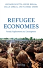 Image for Refugee economies  : forced displacement and development