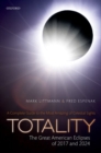 Image for Totality -- The Great American Eclipses of 2017 and 2024