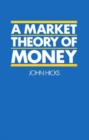 Image for A Market Theory of Money