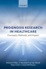 Image for Prognosis research in healthcare  : concepts, methods, and impact