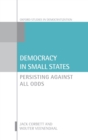 Image for Democracy in small states  : persisting against all odds