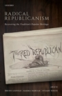 Image for Radical republicanism  : recovering the tradition&#39;s popular heritage
