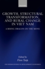 Image for Growth, Structural Transformation, and Rural Change in Viet Nam