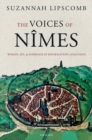 Image for The voices of Nãimes  : women, sex, and marriage in Reformation Languedoc