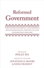 Image for Reformed government  : puritanism, historical contingency, and ecclesiatical politics in late Elizabethan England