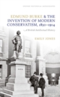Image for Edmund Burke and the Invention of Modern Conservatism, 1830-1914