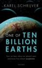 Image for One of ten billion Earths  : how we learn about our planet&#39;s past and future from distant exoplanets