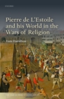Image for Pierre de L&#39;Estoile and his World in the Wars of Religion