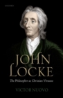Image for John Locke - the philosopher as Christian virtuoso
